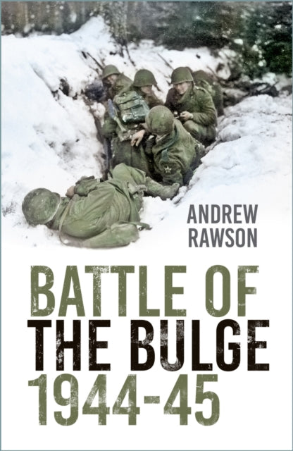 Book cover of: Battle of the Bulge 1944-45. By: Andrew Rawson