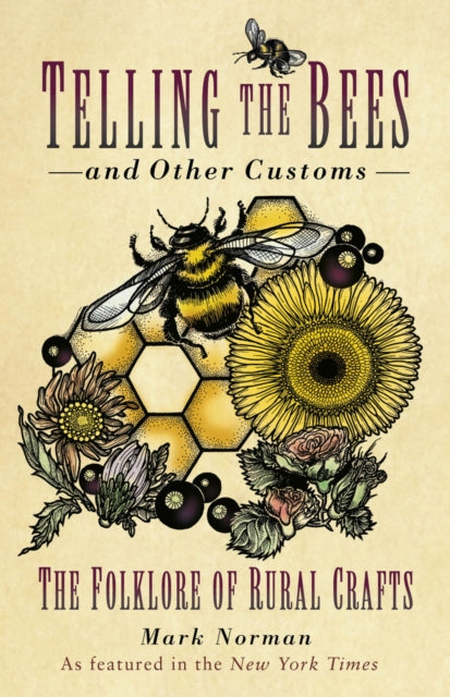 Book cover of: Telling the Bees and Other Customs. By: Mark Norman