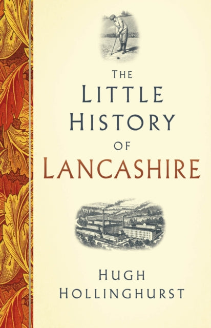 Book cover of: Little History of Lancashire. By: Hugh Hollinghurst