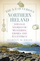 Book cover of: A-Z of Curious Northern Ireland