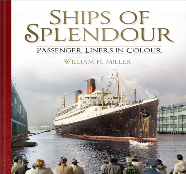 Book cover of: Ships of Splendour. By: William Henry Miller, Jr.