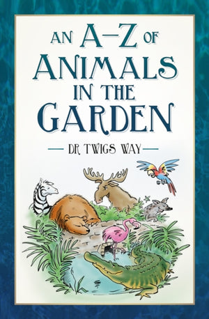 A-Z of Animals in the Garden