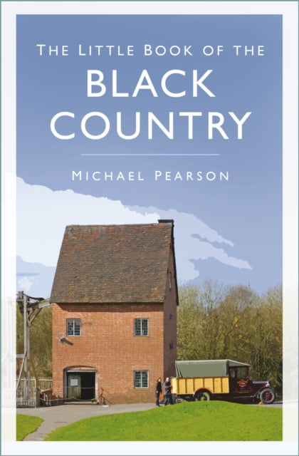 Book cover of: Little Book of the Black Country. By: Michael Pearson