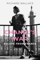 Book cover of: Chanel's War. By: WALLACE, RICHARD