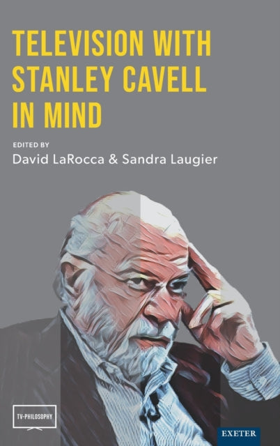 Book cover of: Television with Stanley Cavell in Mind. By: David LaRocca