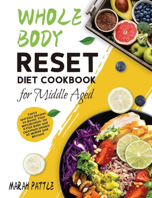 Book cover of: Whole Body Reset Diet Cookbook for Middle Aged