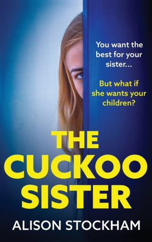 Cuckoo Sister, An absolutely gripping psychological thriller from Alison Stockham
