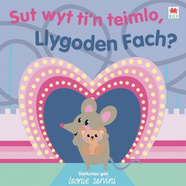 Book cover of: Sut Wyt Ti'n Teimlo, Llygoden Fach?