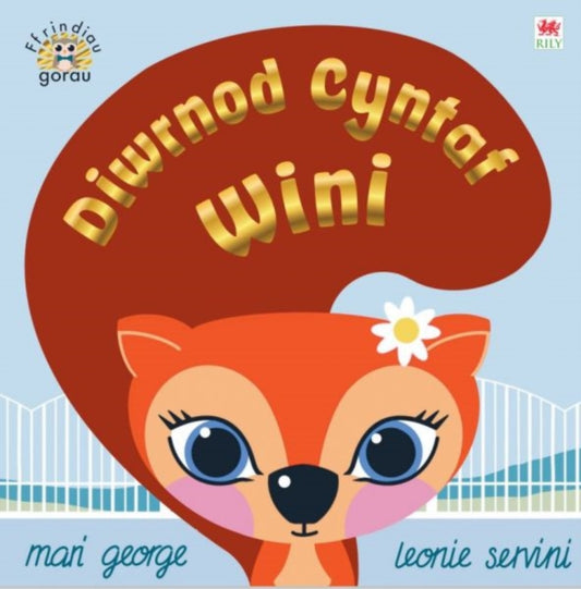 Book cover of: Cyfres Ffrindiau Gorau: Diwrnod Cyntaf Wini