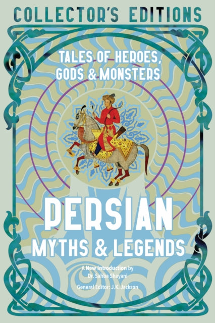 Persian Myths & Legends, Tales of Heroes, Gods & Monsters 9781804173251 J. K. Jackson