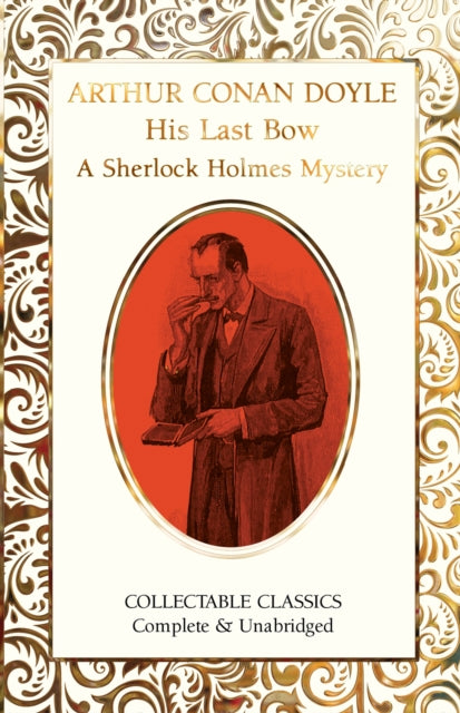 Book cover of: His Last Bow (A Sherlock Holmes Mystery). By: Arthur Conan Doyle