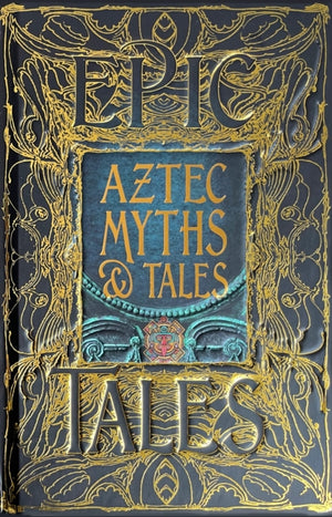 Aztec Myths & Tales, Epic Tales