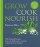 Grow, Cook, Nourish, 400 Seasonal Recipes from the Ballymaloe Cookery School Kitchen Garden 9781804191583 Darina Allen