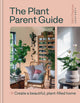 Book cover of: Plant Parent Guide