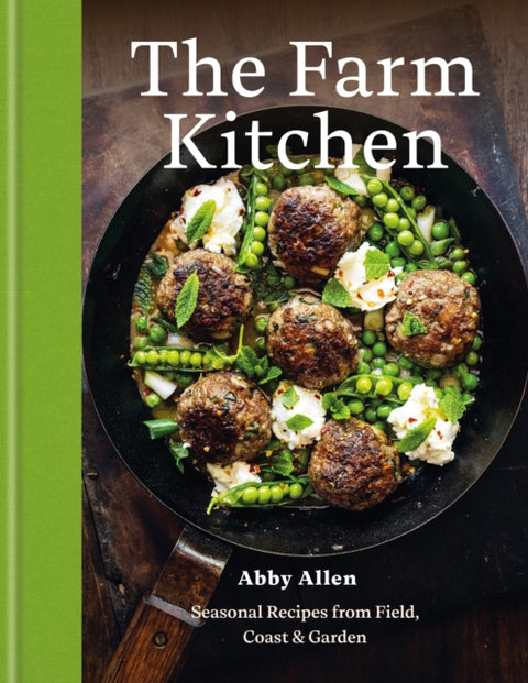 Farm Kitchen, Seasonal Recipes from Field, Coast and Garden