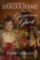 Book cover of: Adventures of Sherlock Holmes and The Glamorous Ghost - Book 2. By: Harry Demaio