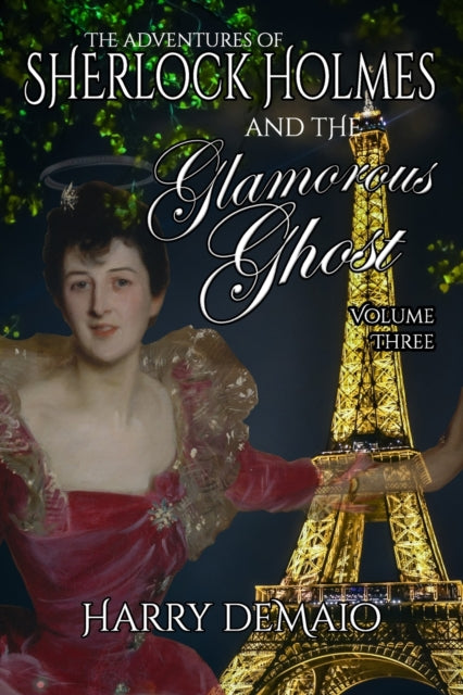 Book cover of: Adventures of Sherlock Holmes and The Glamorous Ghost - Book 3. By: Harry Demaio
