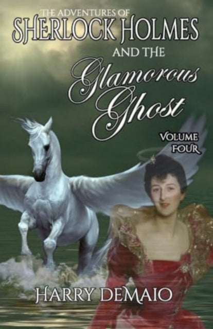 Book cover of: Adventures of Sherlock Holmes and The Glamorous Ghost - Book 4. By: Harry Demaio