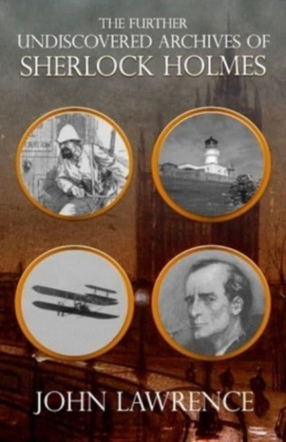 Book cover of: Further Undiscovered Archives of Sherlock Holmes. By: John Lawrence