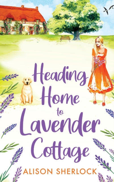 Book cover of: Heading Home to Lavender Cottage. By: Alison Sherlock