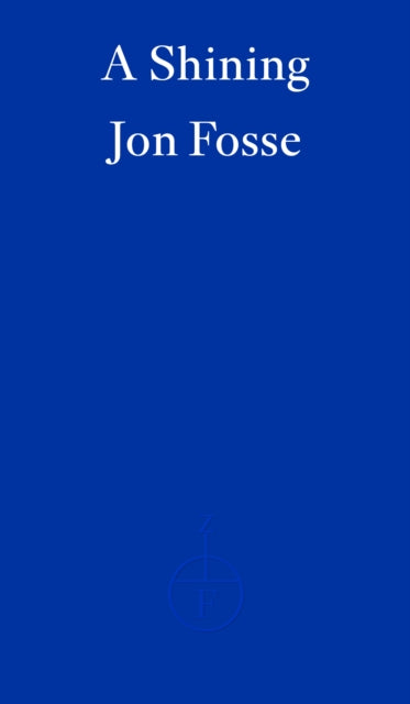 Book cover of: Shining — WINNER OF THE 2023 NOBEL PRIZE IN LITERATURE. By: Jon Fosse