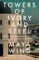 Book cover of: Towers of Ivory and Steel. By: Maya Wind