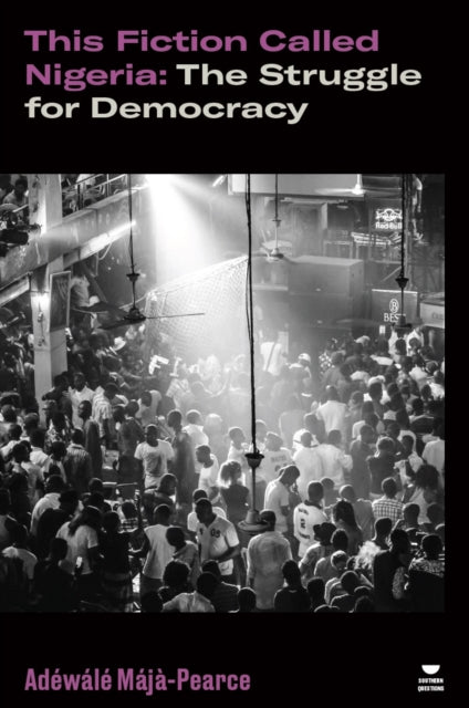 Book cover of: This Fiction Called Nigeria. By: Adewale Maja-Pearce