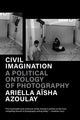 Book cover of: Civil Imagination. By: Ariella Azoulay