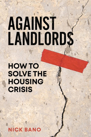 Against Landlords, How to Solve the Housing Crisis