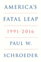 Book cover of: America's Fatal Leap. By: Paul W. Schroeder