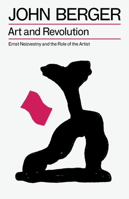Art and Revolution, Ernst Neizvestny and the Role of the Artist