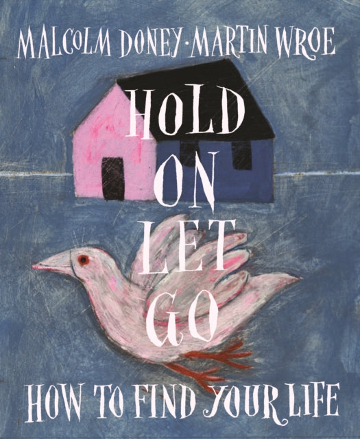 Book cover of: Hold On, Let Go. By: Malcolm Doney
