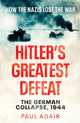 Book cover of: Hitler's Greatest Defeat. By: Paul Adair