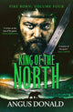 Book cover of: King of the North. By: Angus Donald