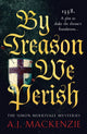 Book cover of: By Treason We Perish. By: A. J. MacKenzie