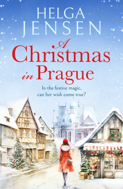 Christmas in Prague, A gorgeously festive later in life romance 9781804367322 Helga Jensen