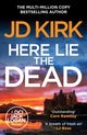 Book cover of: Here Lie the Dead. By: J. D. Kirk