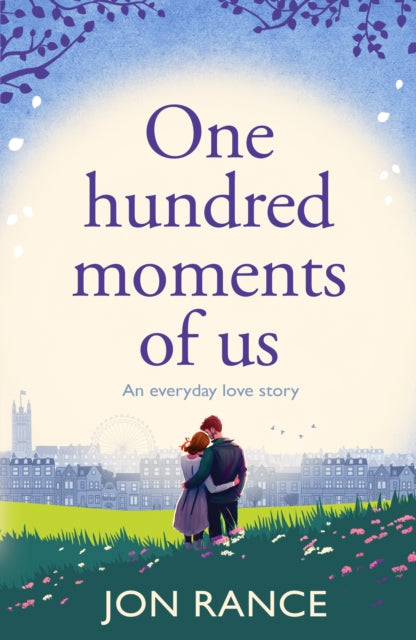 One Hundred Moments of Us, A gorgeously heartwarming, uplifting romance