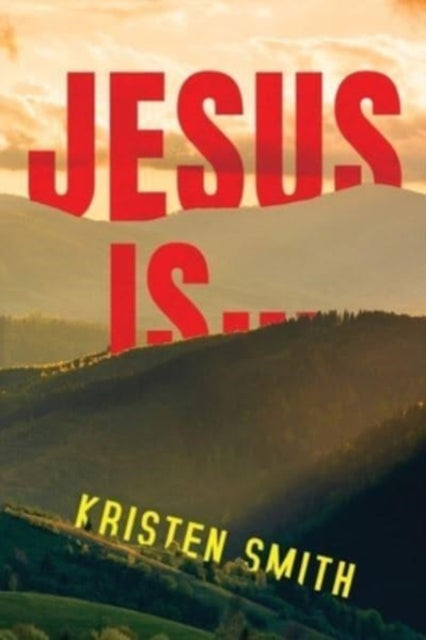 Book cover of: Jesus Is...