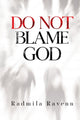 Book cover of: Do Not Blame God. By: Radmila Ravenn