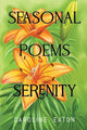 Book cover of: Seasonal Poems of Serenity. By: Caroline P. Eaton