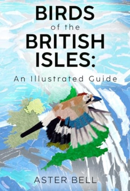 Book cover of: Birds of the British Isles: An Illustrated Guide