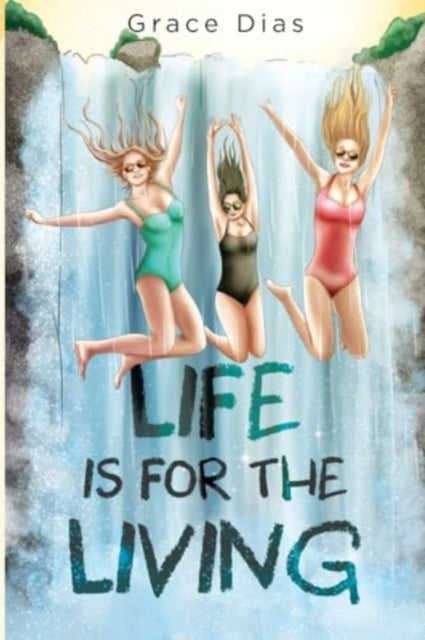 Book cover of: Life is for the Living. By: Grace Dias