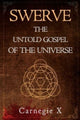 Book cover of: Swerve - The Untold Gospel of the Universe. By: Carnegie X