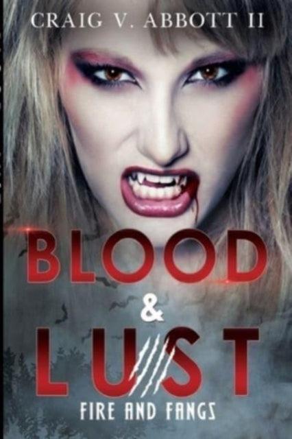 Book cover of: Blood & Lust: Fire and Fangs