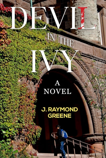 Book cover of: Devil in the Ivy: A Novel