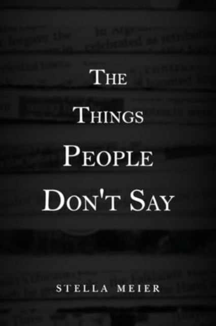 Book cover of: Things People Don't Say. By: Stella Meier