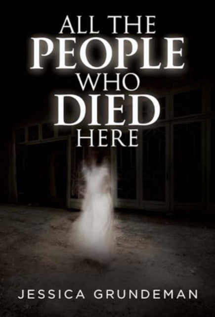 Book cover of: All The People Who Died Here
