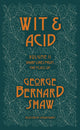 Book cover of: Wit and Acid. By: George Bernard Shaw