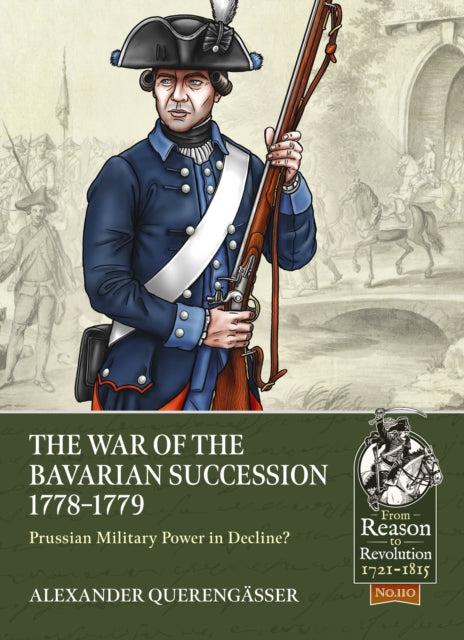 Book cover of: The War of the Bavarian Succession 1778-1779. By: Alexander Querengässer